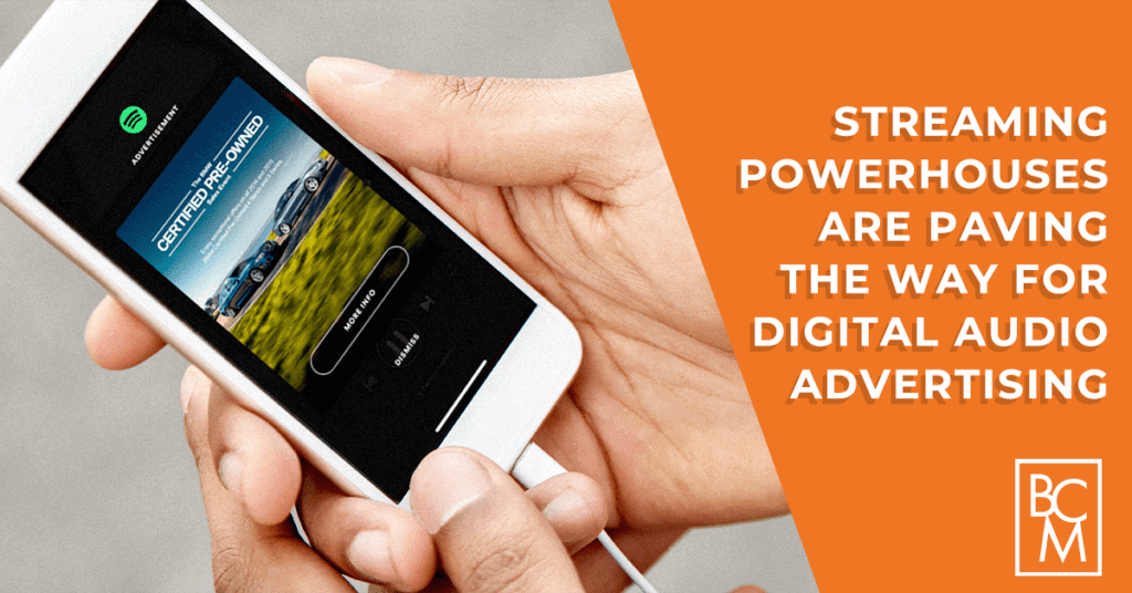 Streaming Powerhouses are Paving the way for Digital Audio Advertising