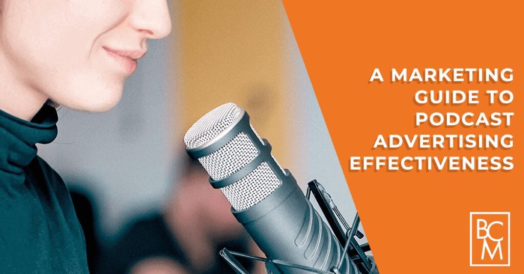 A Marketing Guide to Podcast Advertising effectiveness